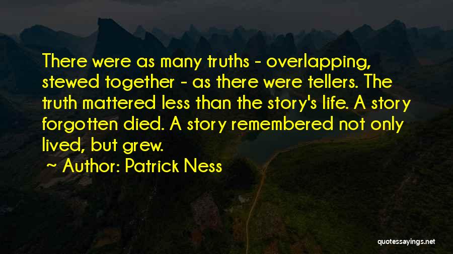 Truths Quotes By Patrick Ness