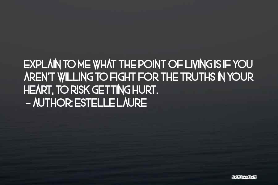 Truths That Hurt Quotes By Estelle Laure