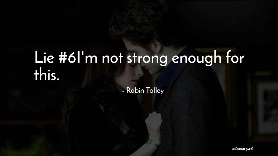 Truthseeking Quotes By Robin Talley
