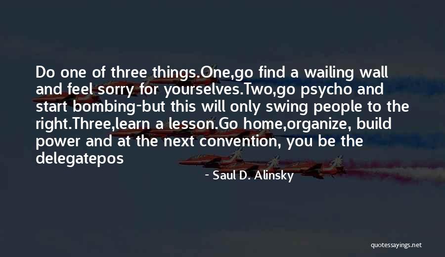 Truthtellers Delphi Quotes By Saul D. Alinsky Truthtellers Delphi Quotes By Saul D. Alinsky