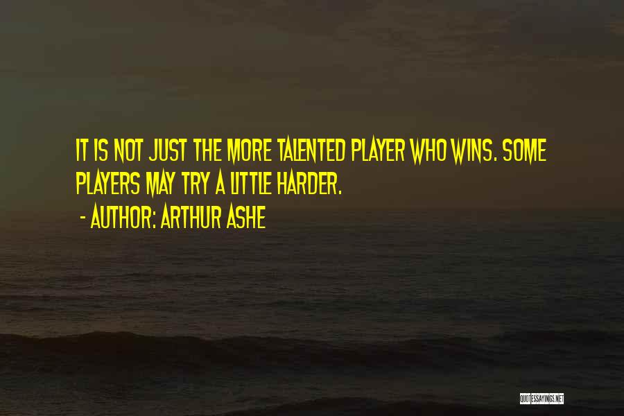 Try A Little Harder Quotes By Arthur Ashe