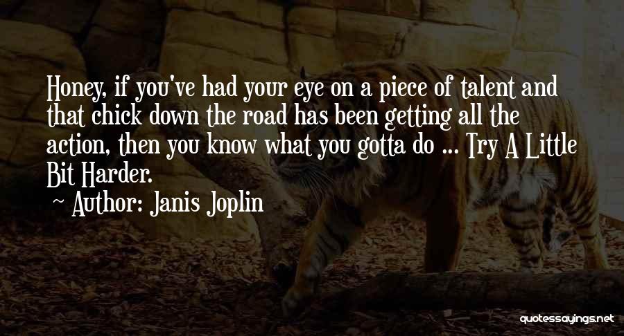 Try A Little Harder Quotes By Janis Joplin