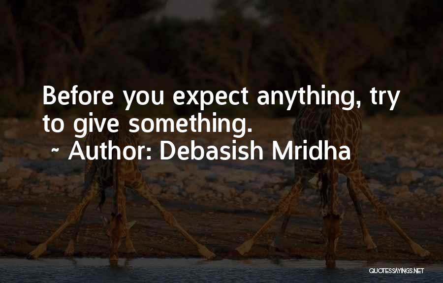 Try Before You Give Up Quotes By Debasish Mridha