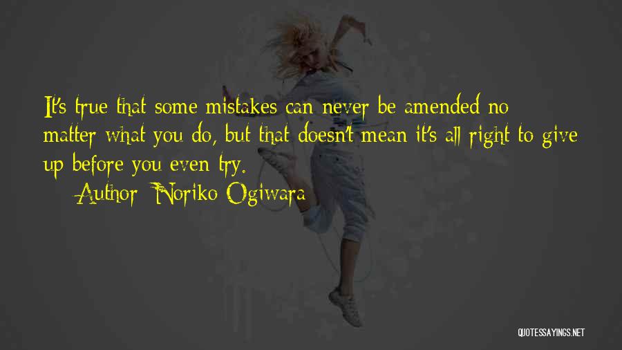 Try Before You Give Up Quotes By Noriko Ogiwara