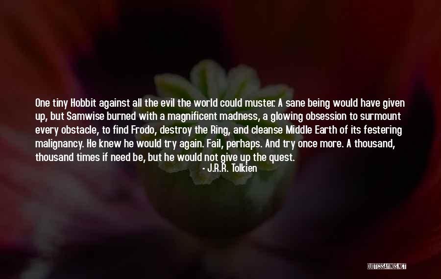 Try But Fail Quotes By J.R.R. Tolkien Try But Fail Quotes By J.R.R. Tolkien