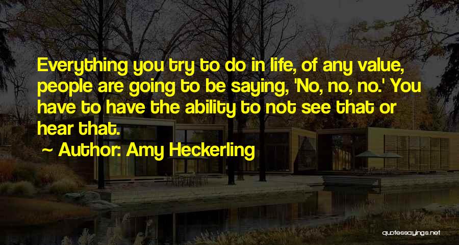 Try Everything In Life Quotes By Amy Heckerling