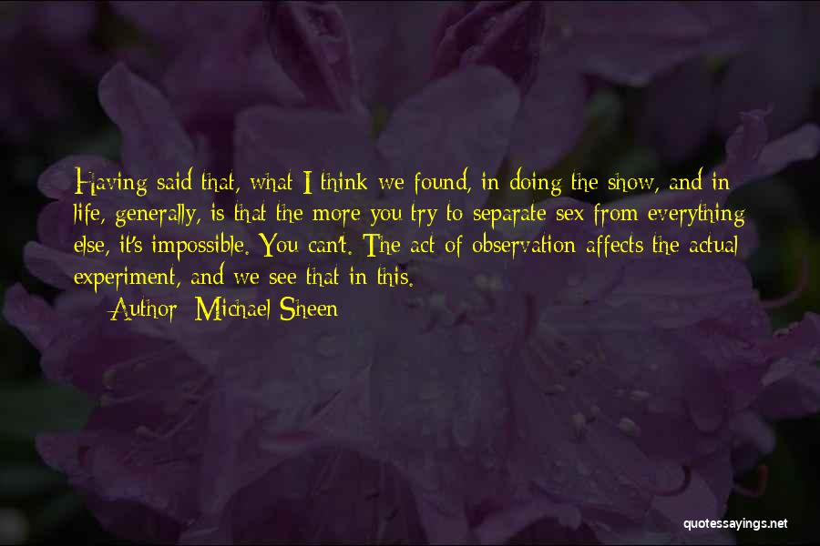 Try Everything In Life Quotes By Michael Sheen