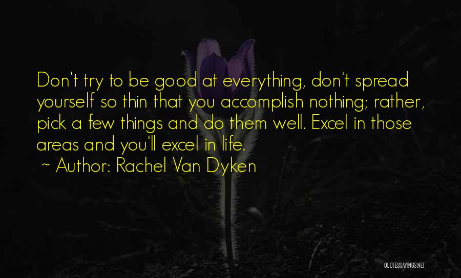 Try Everything In Life Quotes By Rachel Van Dyken