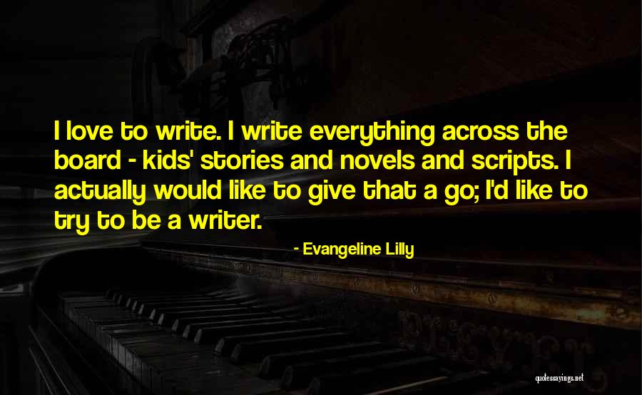 Try Everything Quotes By Evangeline Lilly Try Everything Quotes By Evangeline Lilly