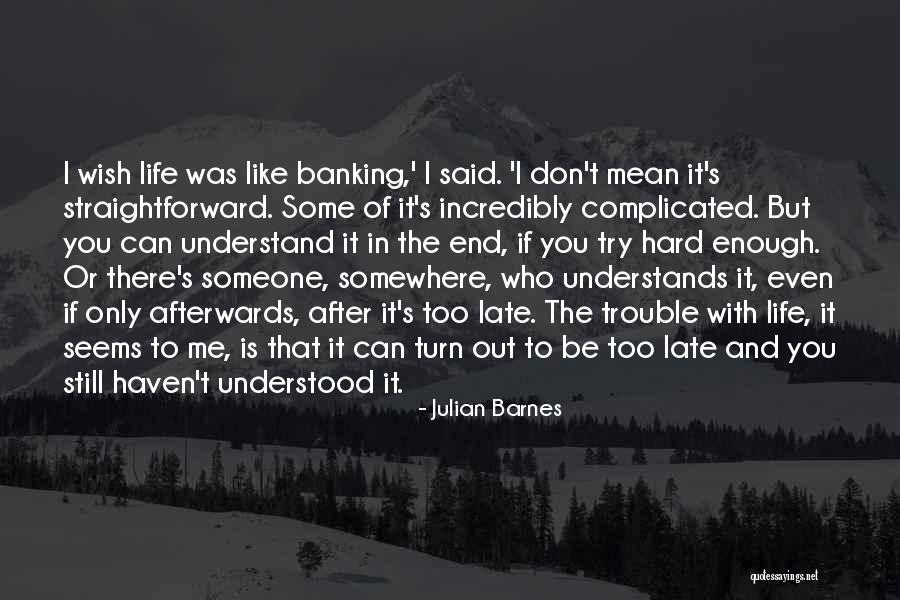 Try Hard Enough Quotes By Julian Barnes Try Hard Enough Quotes By Julian Barnes