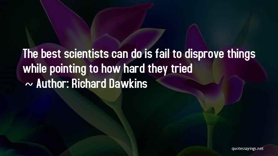 Try Hard Fail Quotes By Richard Dawkins