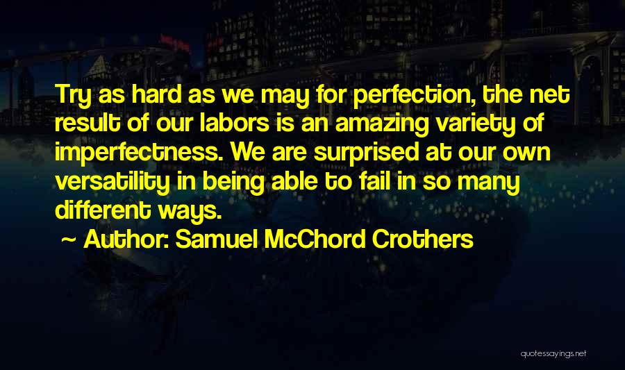 Try Hard Fail Quotes By Samuel McChord Crothers