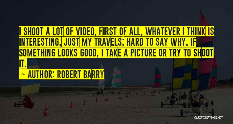 Try Hard Picture Quotes By Robert Barry