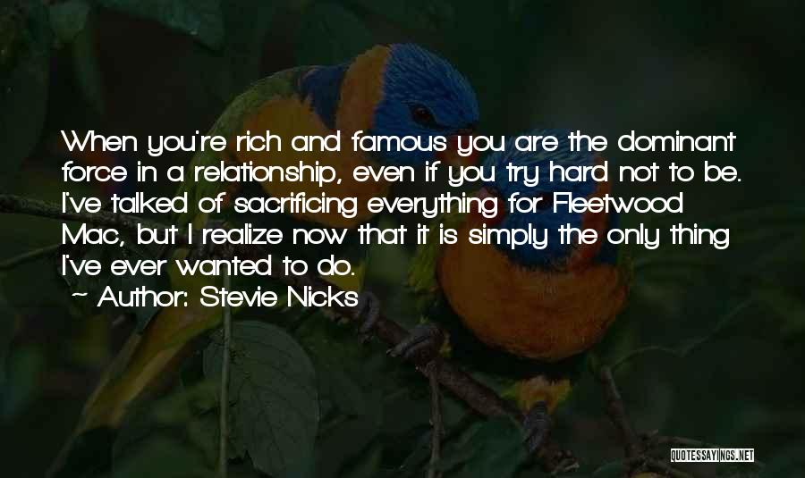 Try Hard Relationship Quotes By Stevie Nicks