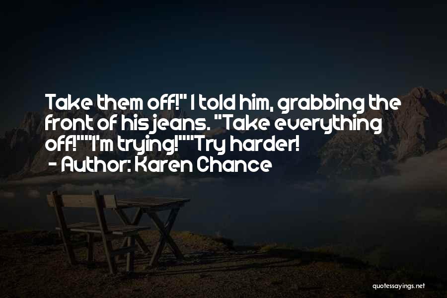 Try Harder Funny Quotes By Karen Chance
