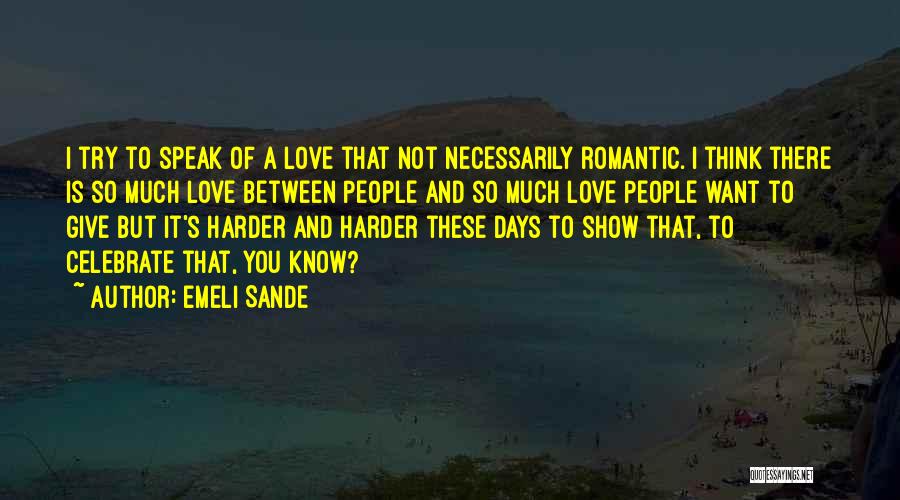 Try Harder Love Quotes By Emeli Sande