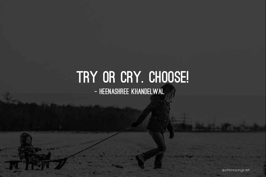 Try Harder Quotes By Heenashree Khandelwal