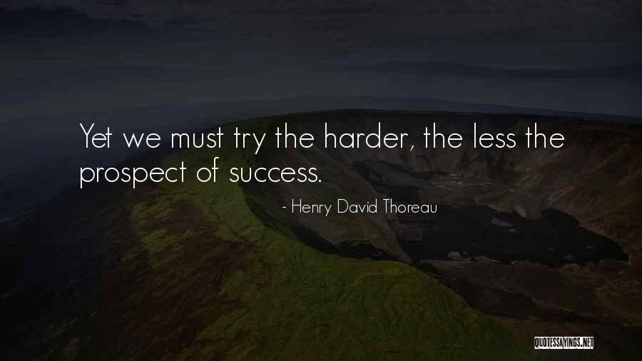 Try Harder Quotes By Henry David Thoreau