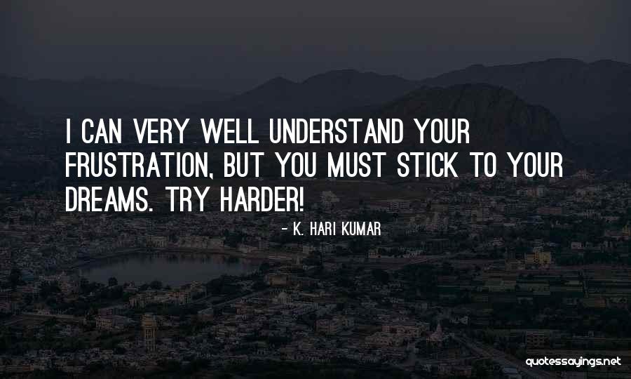 Try Harder Quotes By K. Hari Kumar