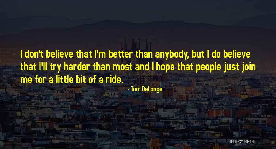 Try Harder Quotes By Tom DeLonge Try Harder Quotes By Tom DeLonge