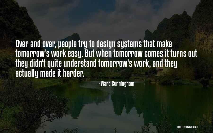 Try Harder Quotes By Ward Cunningham