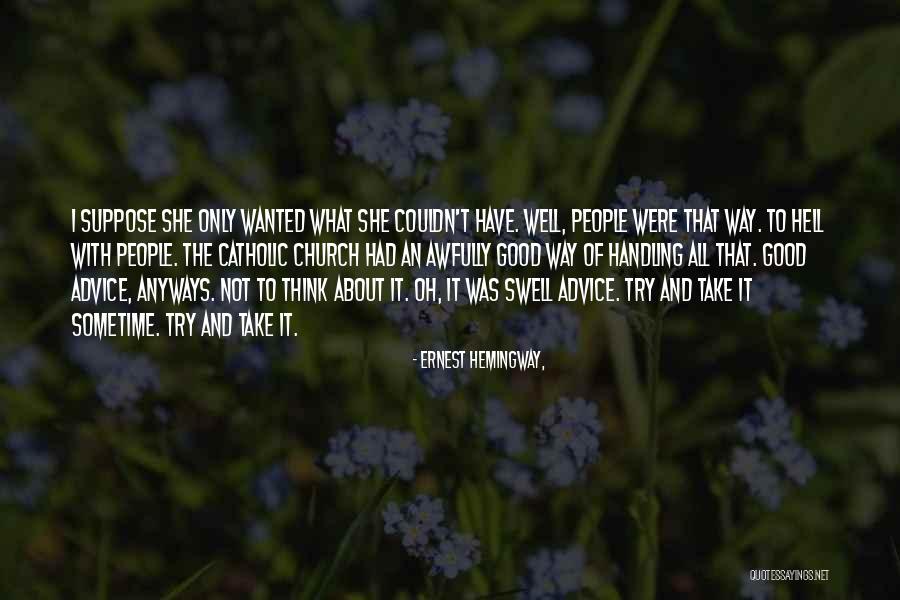 Try It Sometime Quotes By Ernest Hemingway, Try It Sometime Quotes By Ernest Hemingway,