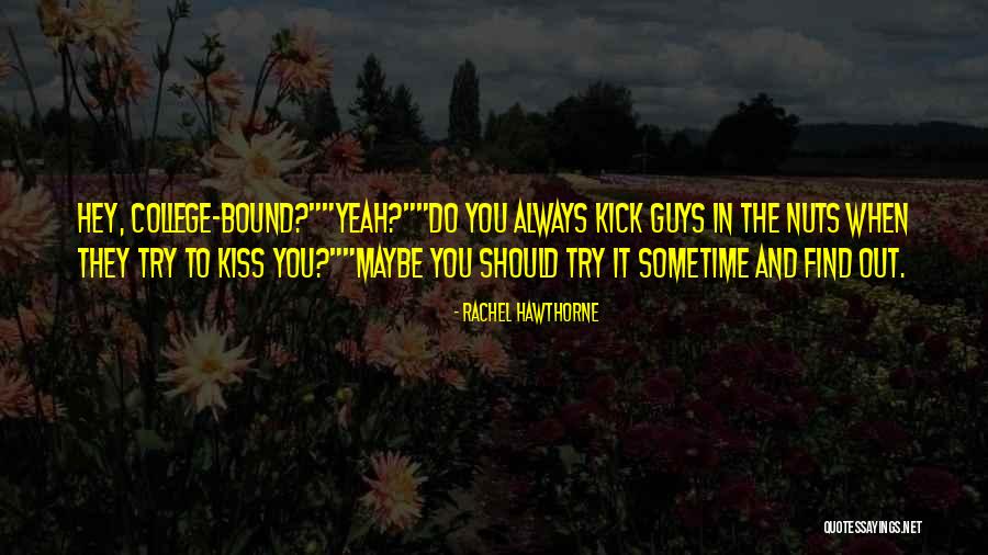 Try It Sometime Quotes By Rachel Hawthorne Try It Sometime Quotes By Rachel Hawthorne