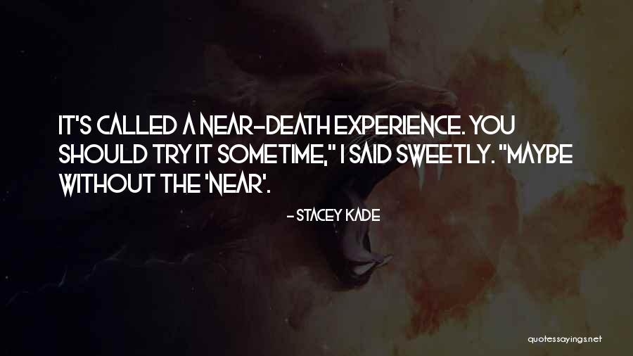 Try It Sometime Quotes By Stacey Kade Try It Sometime Quotes By Stacey Kade