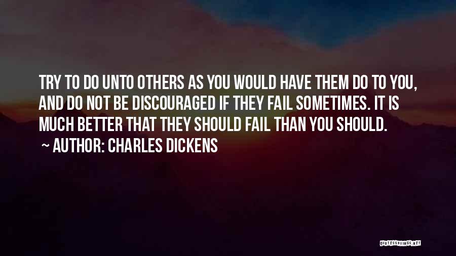 Try Not To Fail Quotes By Charles Dickens