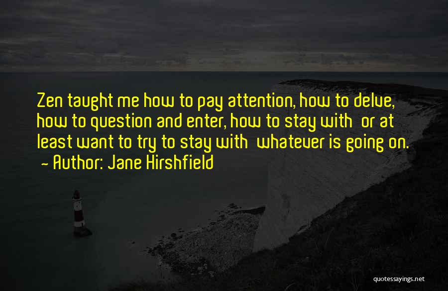 Try Quotes By Jane Hirshfield