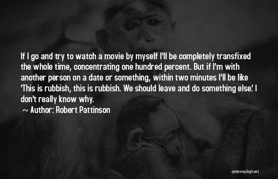 Try Something Else Quotes By Robert Pattinson