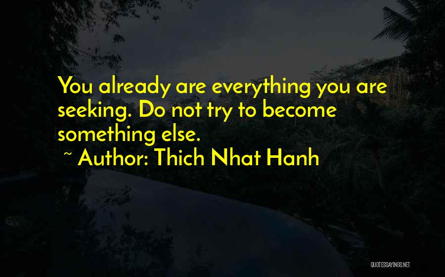 Try Something Else Quotes By Thich Nhat Hanh