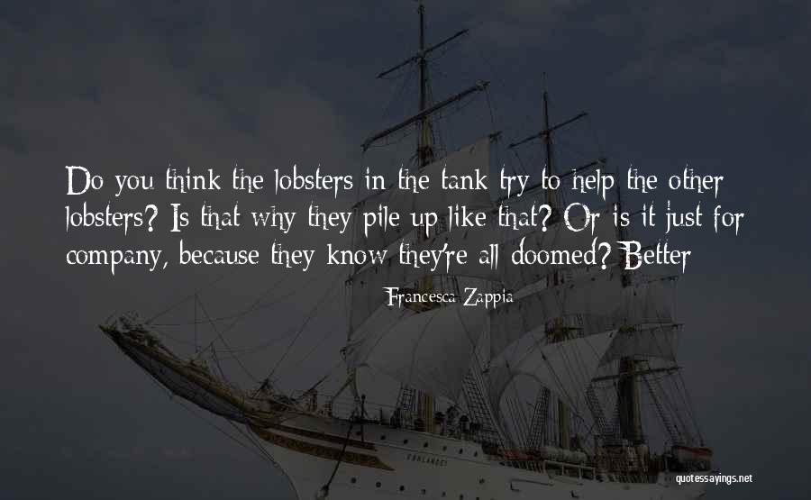Try Tank Quotes By Francesca Zappia Try Tank Quotes By Francesca Zappia
