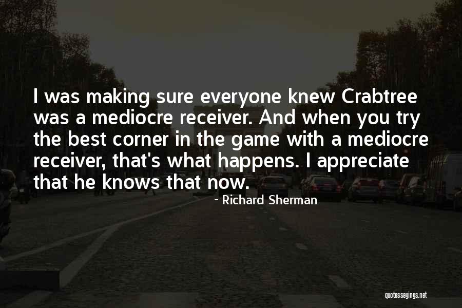 Try The Best Quotes By Richard Sherman Try The Best Quotes By Richard Sherman