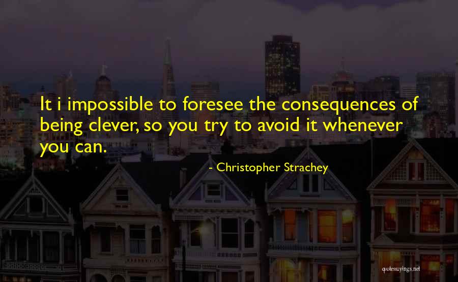 Try The Impossible Quotes By Christopher Strachey Try The Impossible Quotes By Christopher Strachey