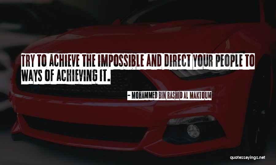 Try The Impossible Quotes By Mohammed Bin Rashid Al Maktoum Try The Impossible Quotes By Mohammed Bin Rashid Al Maktoum
