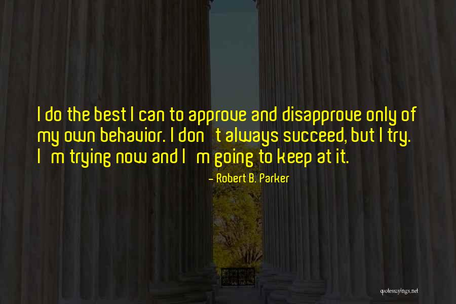 Try Till You Succeed Quotes By Robert B. Parker Try Till You Succeed Quotes By Robert B. Parker