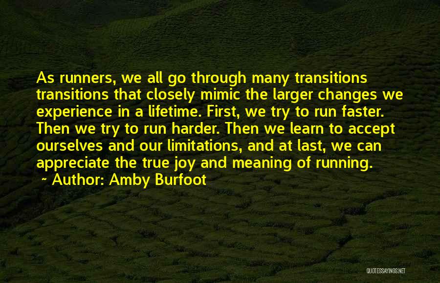 Try To Appreciate Quotes By Amby Burfoot