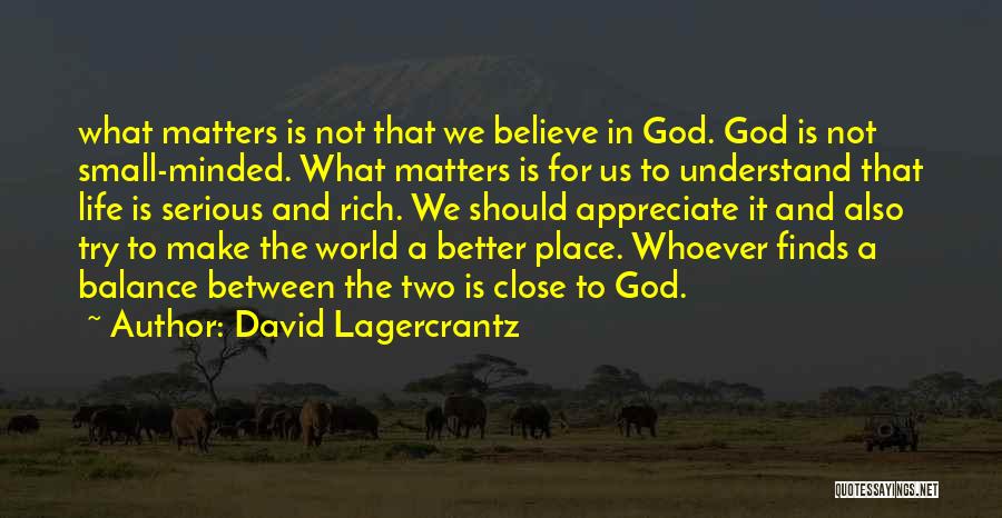 Try To Appreciate Quotes By David Lagercrantz