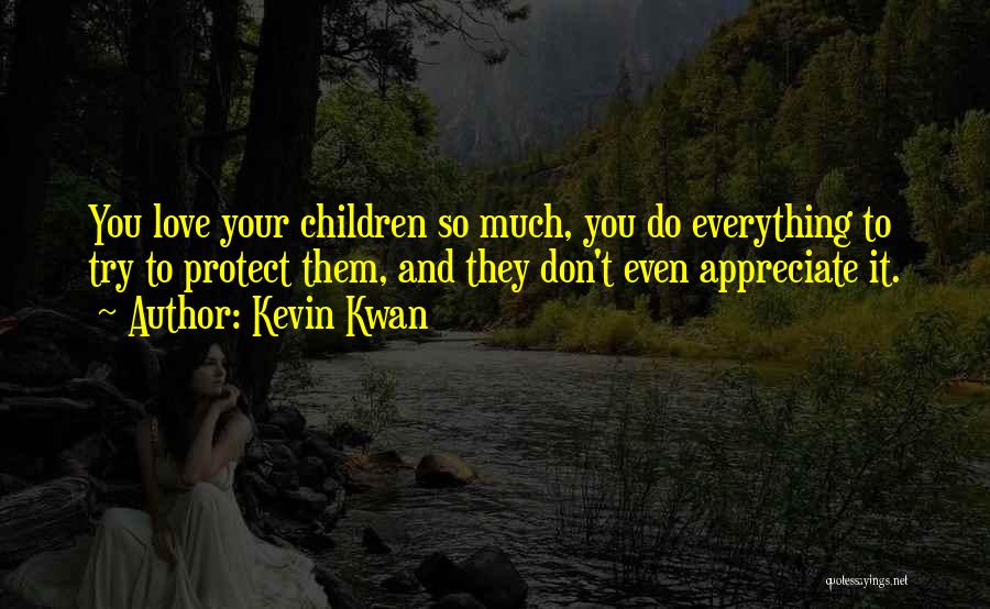 Try To Appreciate Quotes By Kevin Kwan