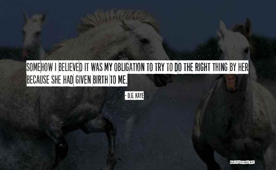 Try To Do Right Quotes By D.G. Kaye Try To Do Right Quotes By D.G. Kaye