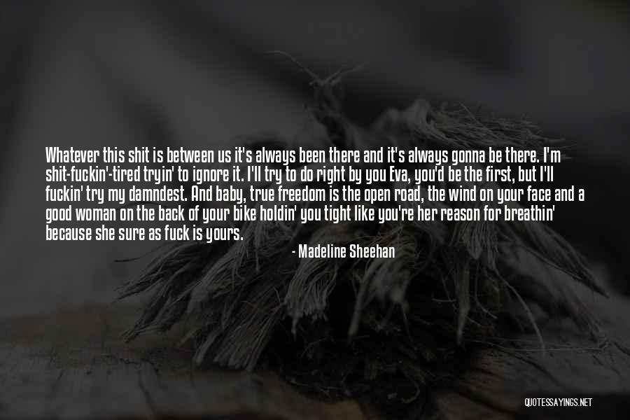 Try To Do Right Quotes By Madeline Sheehan Try To Do Right Quotes By Madeline Sheehan