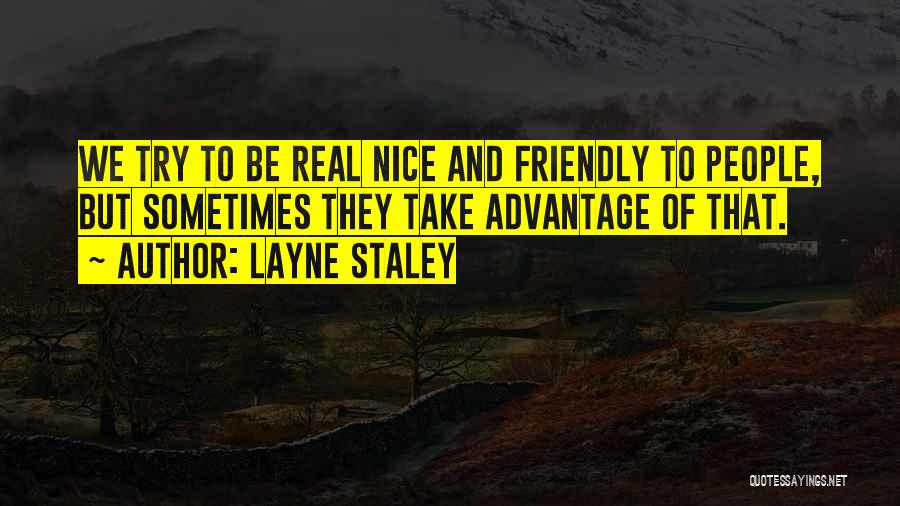 Try To Do Something Nice Quotes By Layne Staley