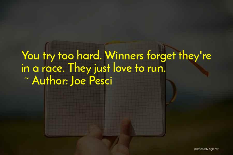 Try To Forget You Quotes By Joe Pesci