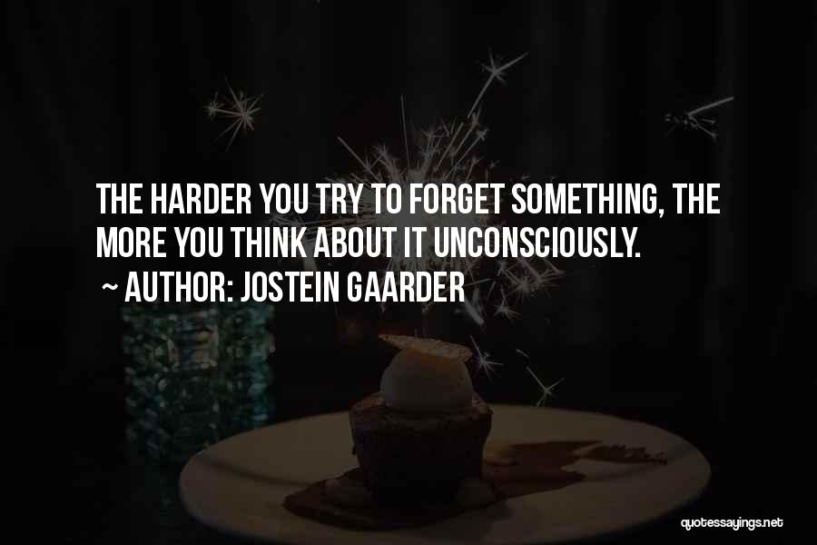 Try To Forget You Quotes By Jostein Gaarder