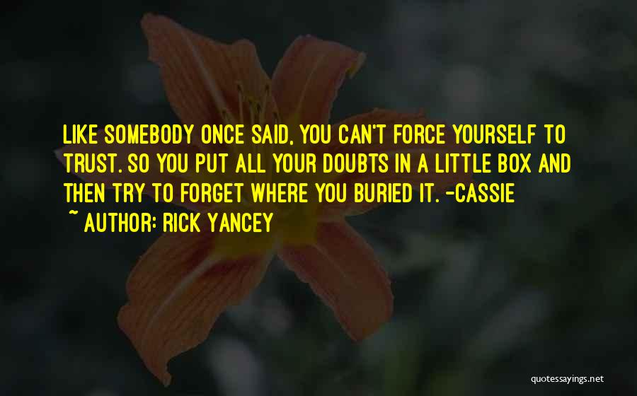 Try To Forget You Quotes By Rick Yancey
