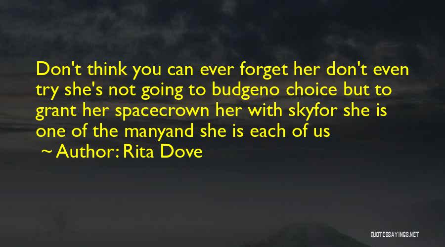 Try To Forget You Quotes By Rita Dove