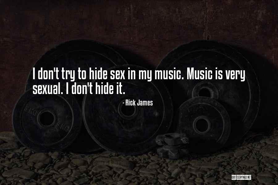 Try To Hide Something Quotes By Rick James Try To Hide Something Quotes By Rick James