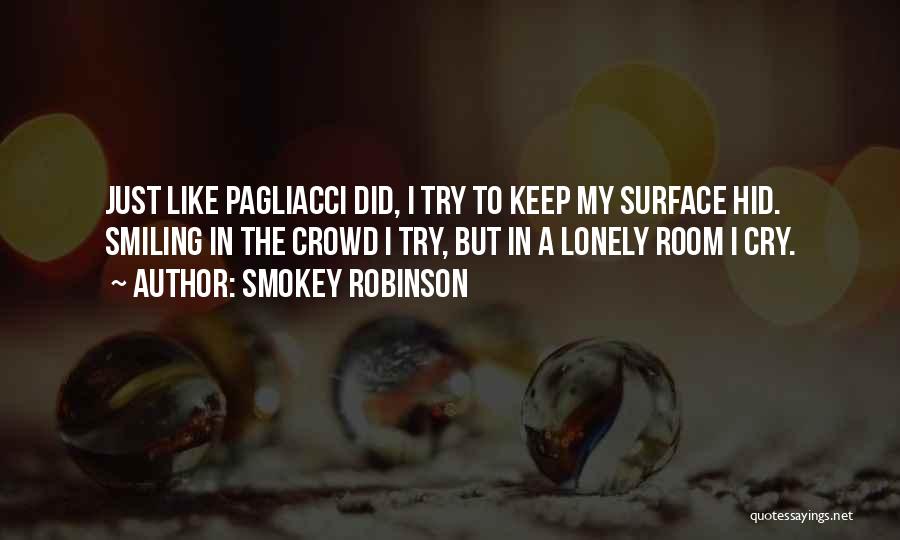 Try To Keep Smiling Quotes By Smokey Robinson