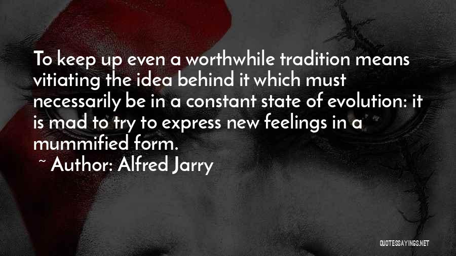 Try To Keep Up Quotes By Alfred Jarry